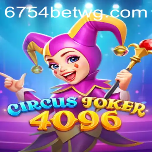 Explorando a Emoção do Jogo CircusJoker4096 com 6754bet